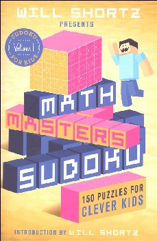 Math Masters Sudoku: 150 Puzzles for Clever Kids