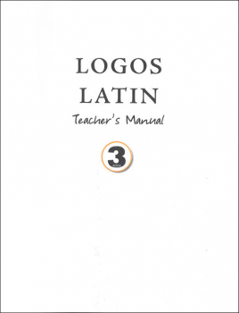 Logos Latin 3 Teacher's Manual