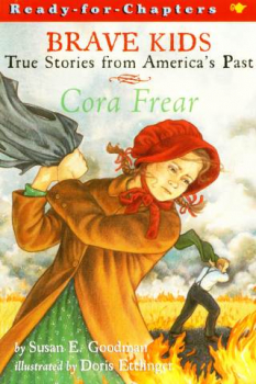 Cora Frear: A True Story (Brave Kids Series)