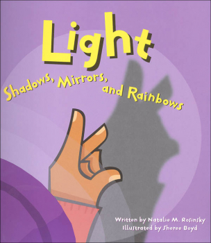 Light: Shadows, Mirrors and Rainbows (Amazing Science)