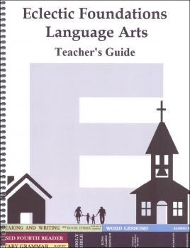 Eclectic Foundations Language Arts Level E Teacher's Guide