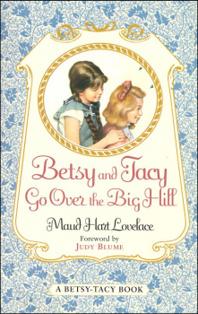 Betsy & Tacy Go Over the Big Hill (Book 3)