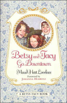 Betsy and Tacy Go Downtown (Book 4)