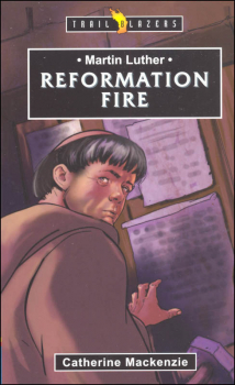 Martin Luther: Reformation Fire (Trailblazers)