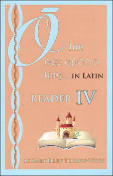 Once Upon a Time (Olim in Latin) Reader IV