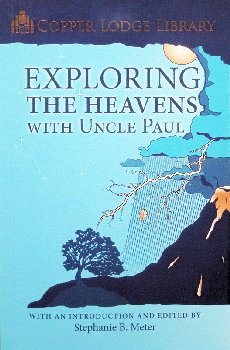 Copper Lodge Library Exploring the Heavens with Uncle Paul