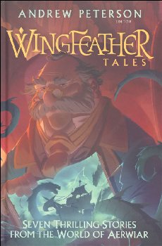 Wingfeather Tales: Seven Thrilling Stories from the World of Aerwiar (Wingfeather Saga)