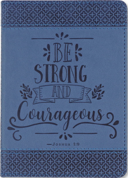 Be Strong and Courageous Artisan Journal