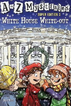 A to Z Mysteries Super Edition #3: White House White-Out
