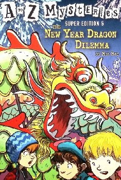 A to Z Mysteries Super Edition #5: New Year Dragon Dilemma