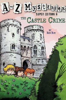 A to Z Mysteries Super Edition #6: Castle Crime