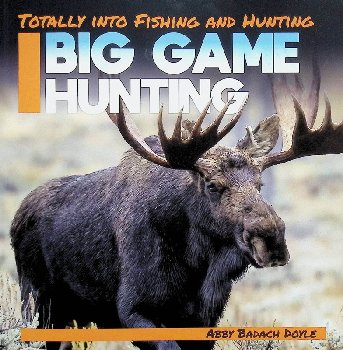 Big Game Hunting (Totally into Fishing and Hunting)