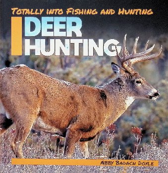 Deer Hunting (Totally Into Fishing and Hunting)