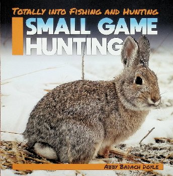 Small Game Hunting (Totally Into Fishing and Hunting)