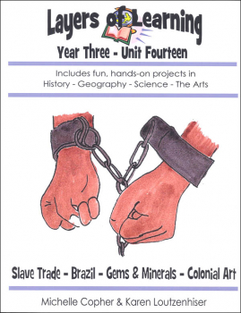 Layers Of Learning Unit 3-14: Slave Trade, Brazil, Gems & Minerals, Colonial Art