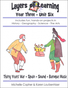 Layers Of Learning Unit 3-6: Thirty Years' War, Spain, Sound, Baroque Music