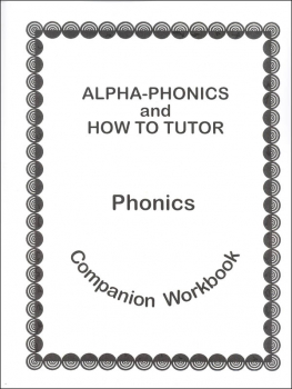 Alpha-Phonics/How to Tutor Phonics Companion Workbook