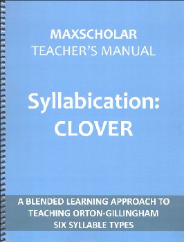 MaxScholar Teacher's Manual Syllabication: Clover