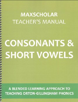 MaxScholar Teacher's Manual Consonants & Short Vowels
