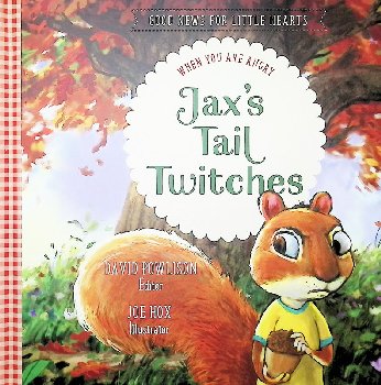Jax's Tail Twitches: When You Are Angry (Good News for Little Hearts)