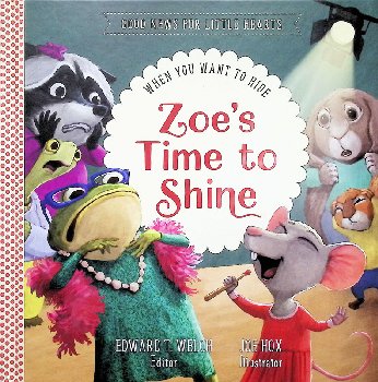 Zoe's Time to Shine: When You Want to Hide (Good News for Little Hearts)