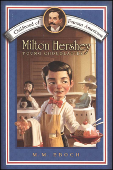 Milton Hershey (Childhood of Famous Americans)