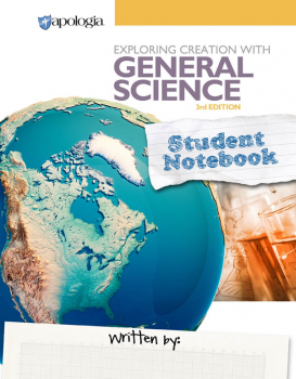 Exploring Creation with General Science Student Notebook 3rd Edition