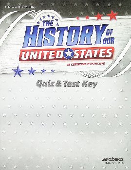 History of Our United States Quiz and Test Key - Revised