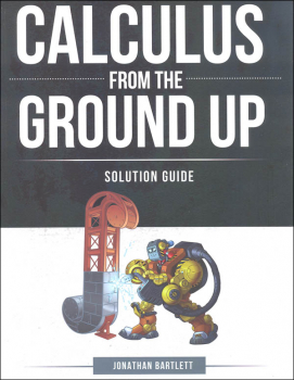 Calculus From the Ground Up Solution Guide