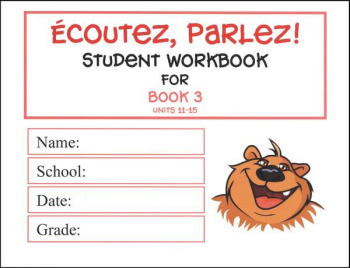 Ecoutez, Parlez! Student Workbook Book 3
