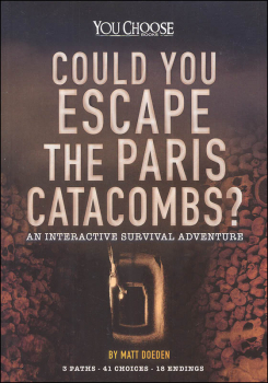 Could You Escape the Paris Catacombs?: An Interactive Survival Adventure (You Choose Books)