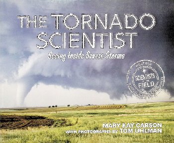 Tornado Scientist (Scientists in the Field)