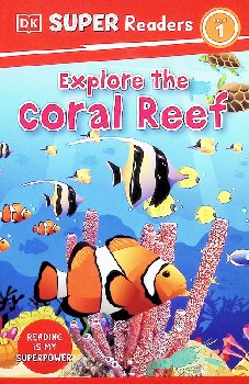 Explore the Coral Reef (DK Super Reader Level 1)