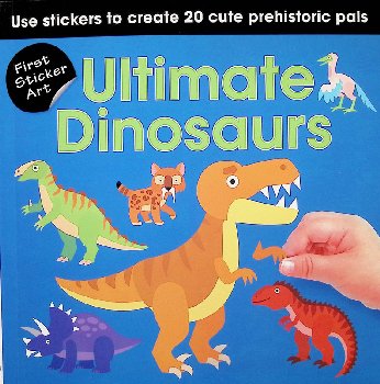 First Sticker Art: Ultimate Dinosaurs