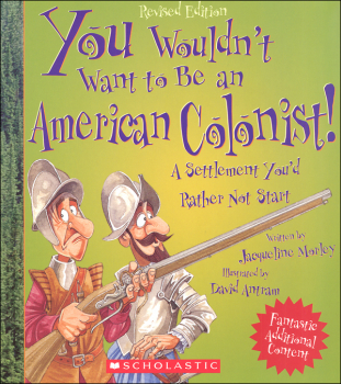 You Wouldn't Want to Be an American Colonist
