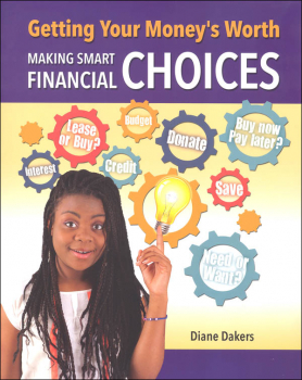 Getting Your Money's Worth: Making Smart Financial Choices (Financial Literacy for Life)
