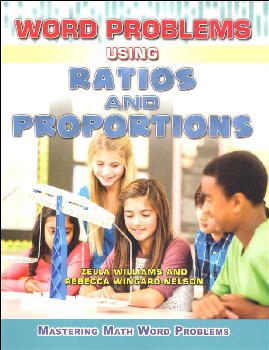 Word Problems Using Ratios and Proportions (Mastering Math Word Problems)
