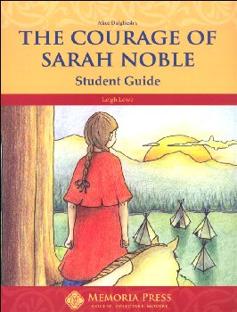 Courage Of Sarah Noble Literature Student Study Guide
