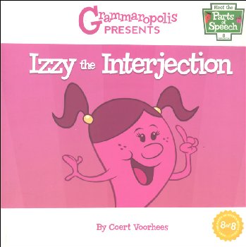 Izzy the Interjection Book 8 (Grammaropolis)