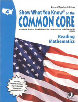Show What You Know on the Common Core Reading and Mathematics Parent/Teacher Edition Grade 4