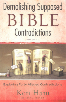 Demolishing Supposed Bible Contradictions Volume 1