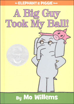 Big Guy Took My Ball! (Elephant and Piggie Book)