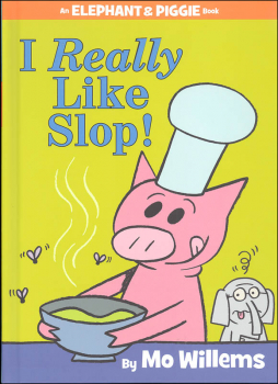 I Really Like Slop! (Elephant and Piggie Book)