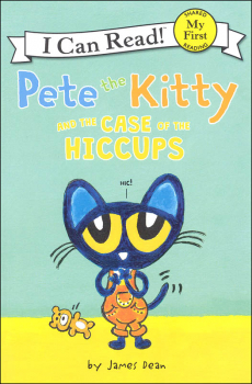 Pete the Kitty and the Case of the Hiccups (I Can Read! My First)