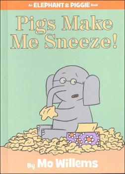 Pigs Make Me Sneeze! (Elephant and Piggie Book)