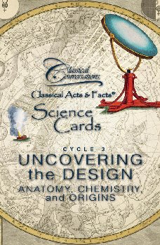 Classical Acts and Facts Science Cards, Cycle 3: Anatomy/Chemistry/Origins 2nd Edition