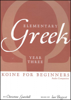 Elementary Greek Koine for Beginners Year Three Audio CD