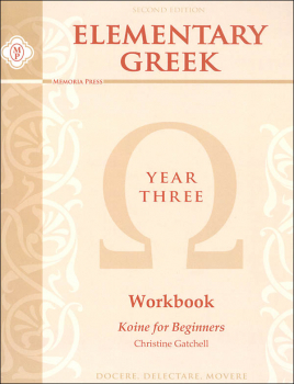 Elementary Greek Koine for Beginners Year Three Workbook (2nd Edition)