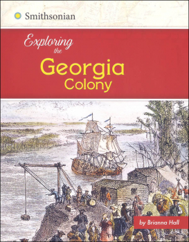 Exploring the Georgia Colony (Exploring the 13 Colonies)