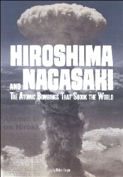 Hiroshima and Nagasaki: Atomic Bombings that Shook the World (Tangled History)